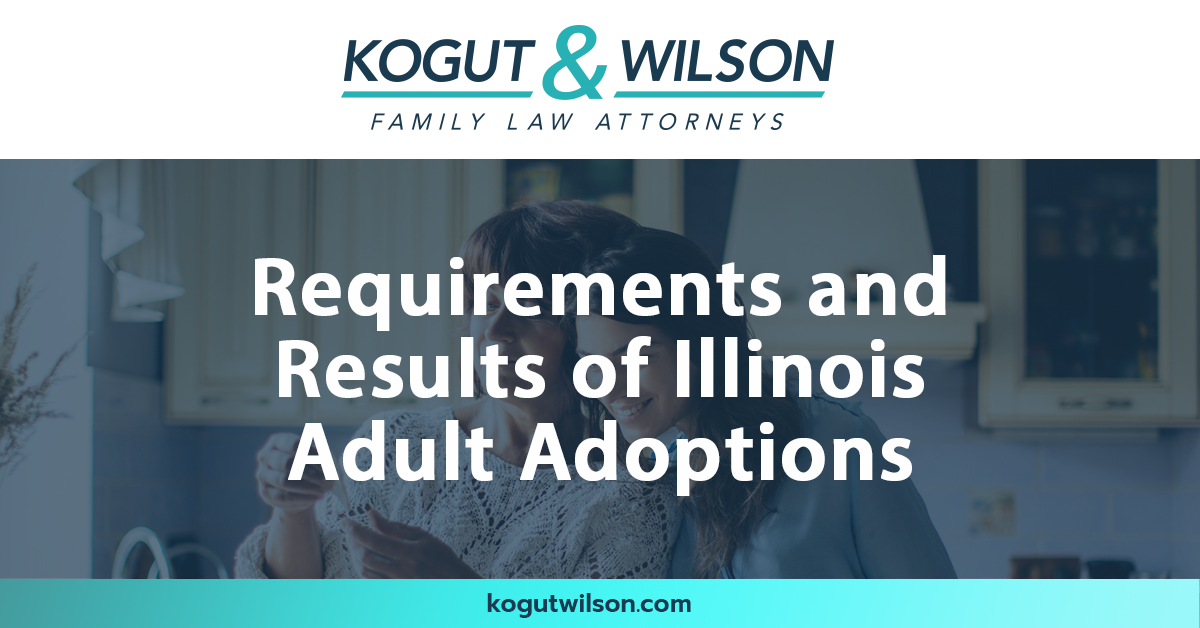 Adult Adoption in Illinois Kogut & Wilson